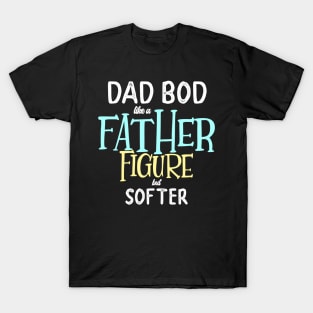 Dad Bod Father Figure Funny Dad Gift Husband T-Shirt